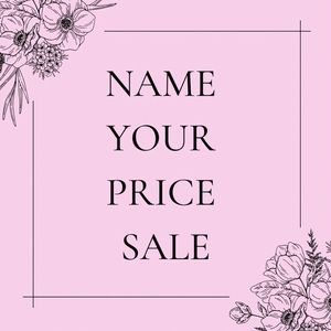 I’m hosting a “Name Your Price”, “Most Offers Accepted” Sale